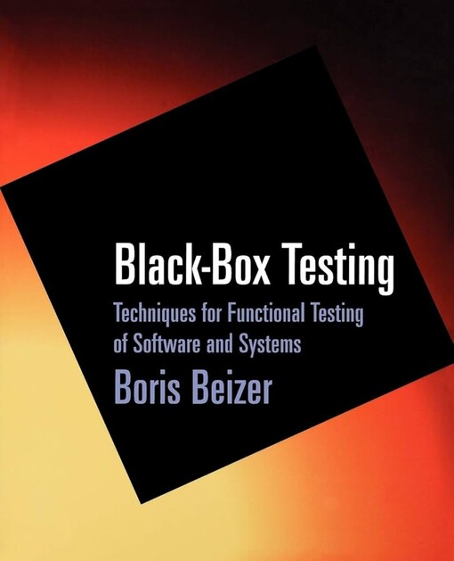 Black-box testing :techniques for functional testing of software and systems