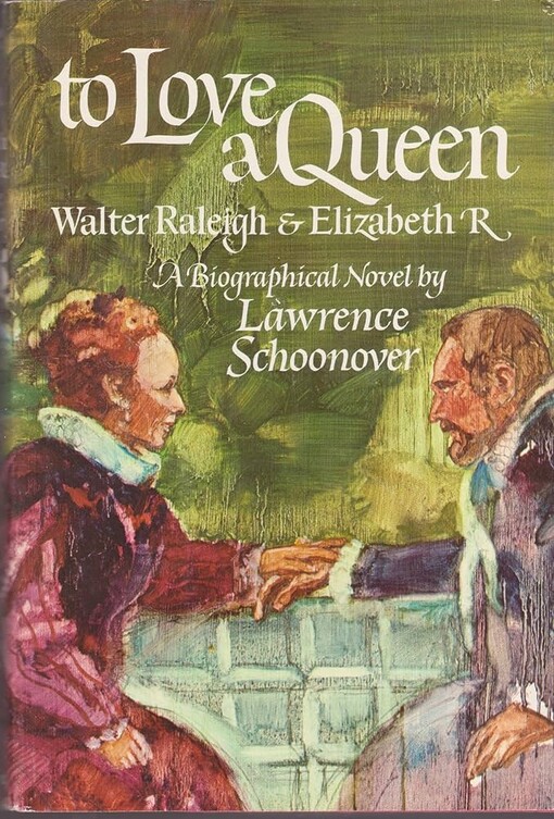 To love a queen :Walter Raleigh and Elizabeth R.