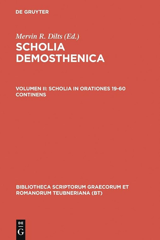 Scholia Demosthenica.Volumen II,Scholia in orationes 19-60 continens