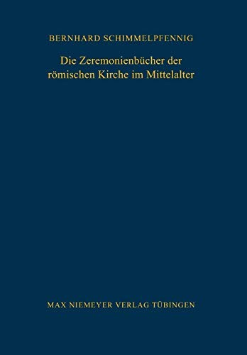 Die Zeremonienbücher der römischen Kurie im Mittelalter