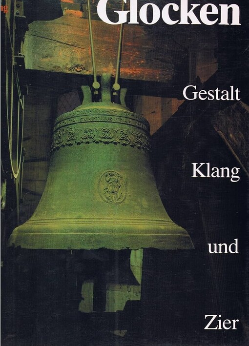 Glocken :Gestalt, Klang und Zier
