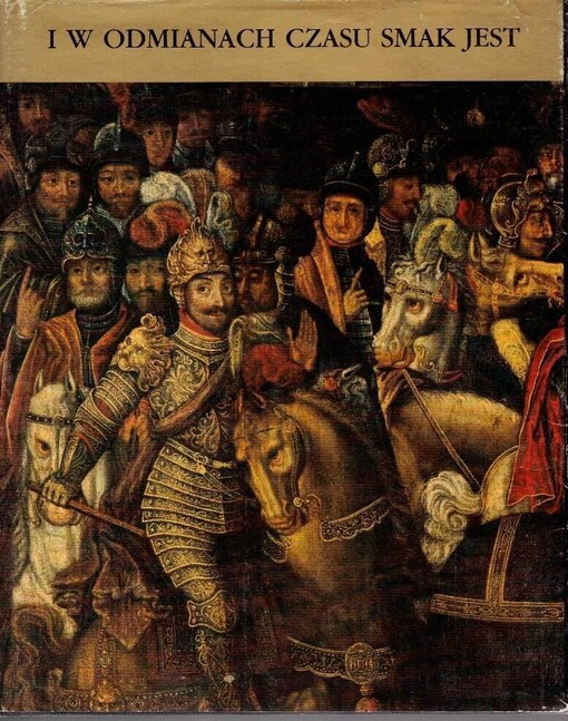 I w odmianach czasu smak jest :antologia polskiej poezji epoki baroku
