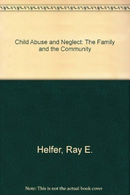 Child abuse and neglect :the family and the community