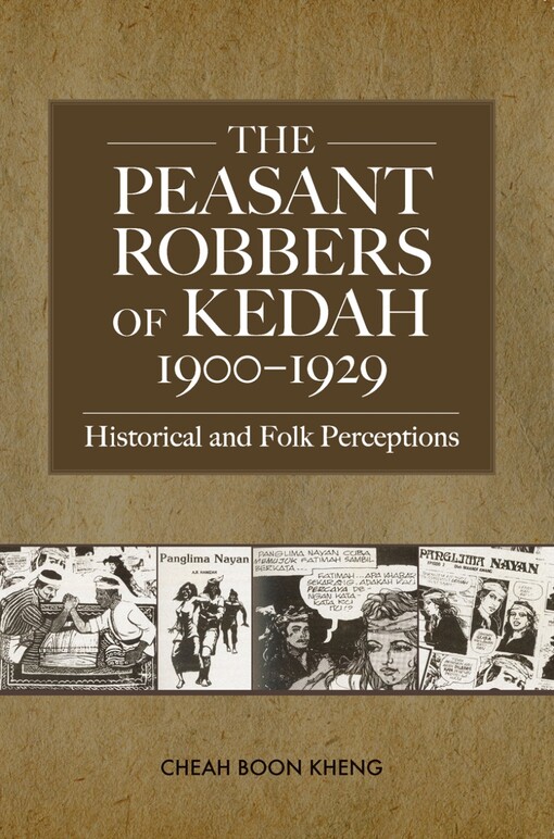 The peasant Robbers of Kedah 1900-1929 :historical and folk perceptions