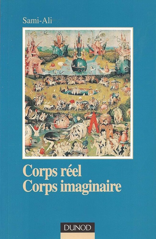 Corps réel, corps imaginaire :pour une épistémologie du somatique