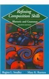 Refining composition skills :rhetoric and grammar