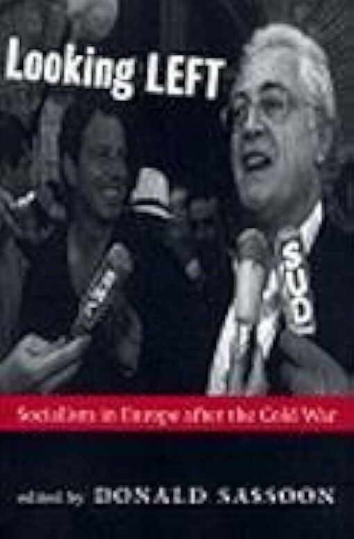 Looking left :socialism in Europe after the Cold War