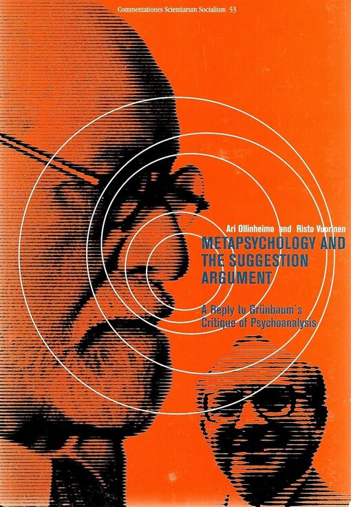 Metapsychology and the suggestion argument :a reply to Grünbaum's Critique of psychoanalysis