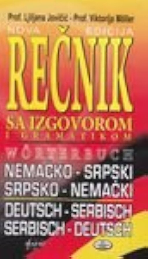 Nemačko-srpski i srpsko-nemački rečnik =Deutsch-serbisches und serbisch-deutsches Wörterbuch