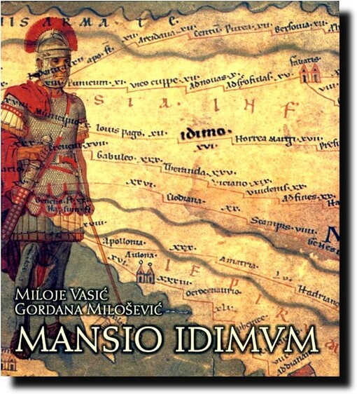 Mansio Idimum :rimska poštanska i putna stanica kod Medveđe : = Roman post station near Medveđa
