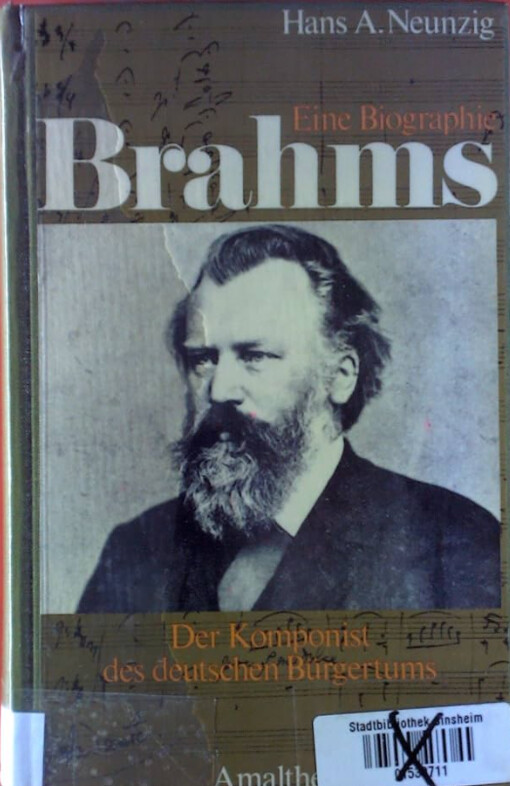 Brahms :der Komponist des deutschen Bürgertums : eine Biographie