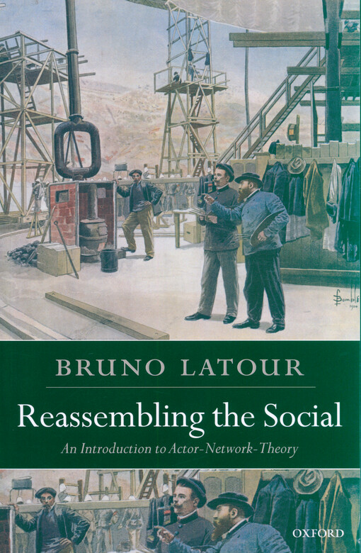 Reassembling the social : an introduction to actor-network-theory