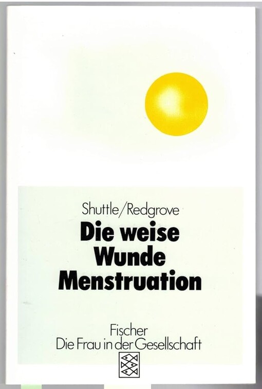 Die weise Wunde :Menstruation