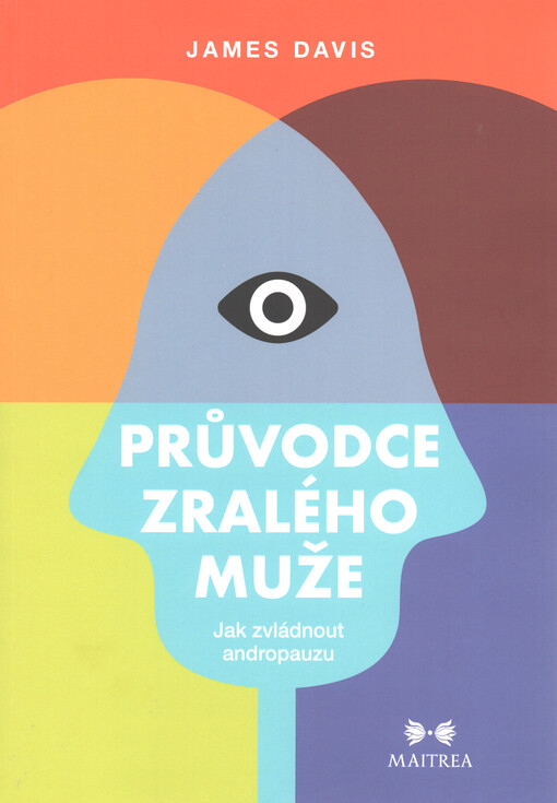 Průvodce zralého muže : jak zvládnout andropauzu