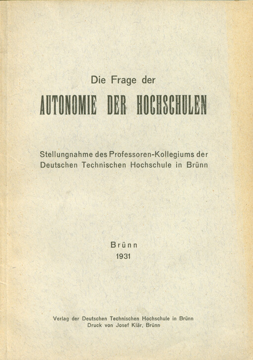 Die Frage der Autonomie der Hochschulen : Stellungnahme des Professoren-Kollegiums der Deutschen Technischen Hochschule in Brünn