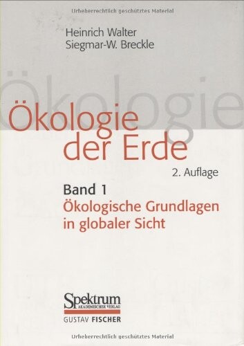 Ökologie der Erde.Band 1,Ökologische Grundlagen in globaler Sicht