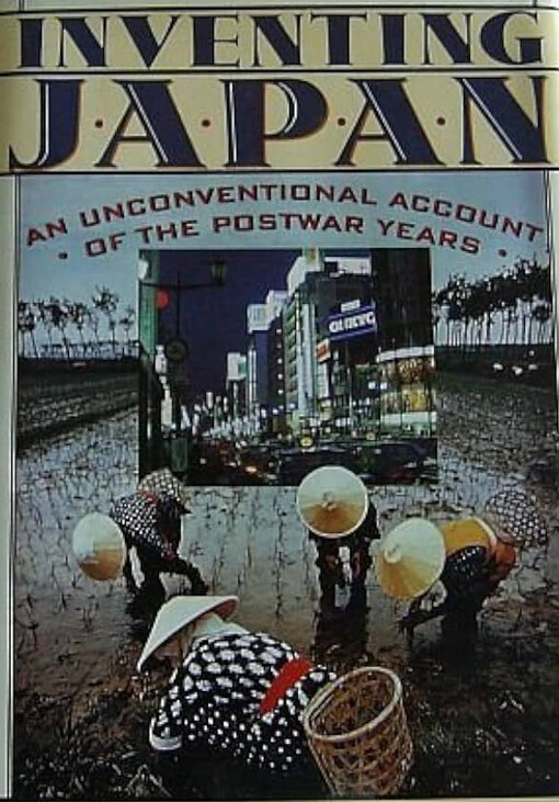Inventing Japan :the making of a postwar civilization