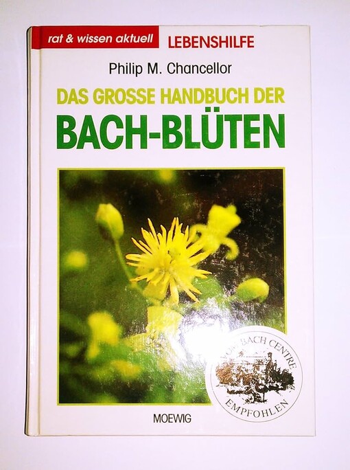 Das grosse Handbuch der Bach-Blüten