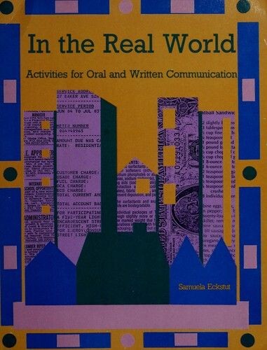In the real world :activities for oral & written communication