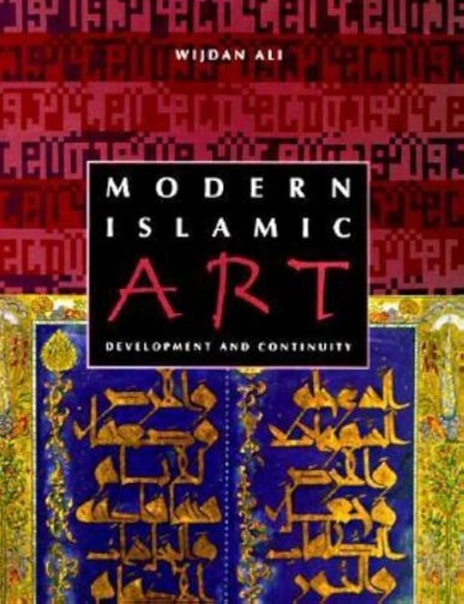Modern Islamic art :development and continuity