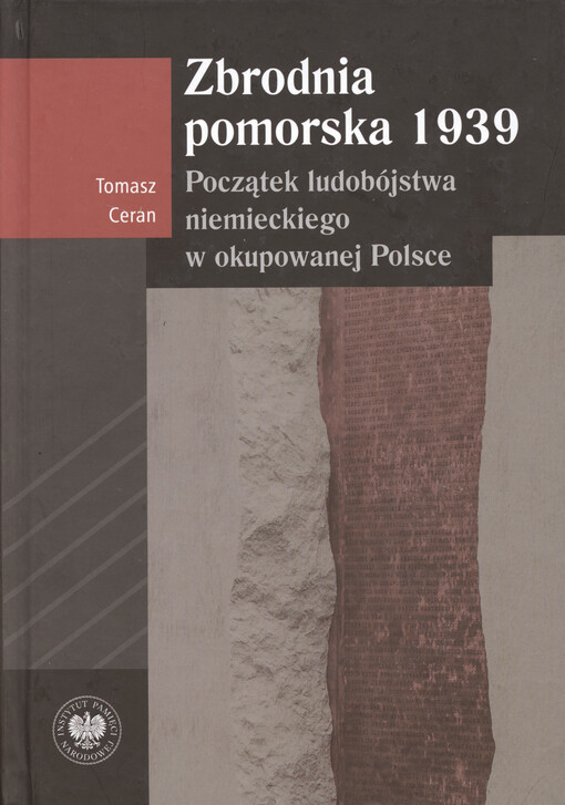 Zbrodnia pomorska 1939 : początek ludobójstwa niemieckiego w okupowanej Polsce