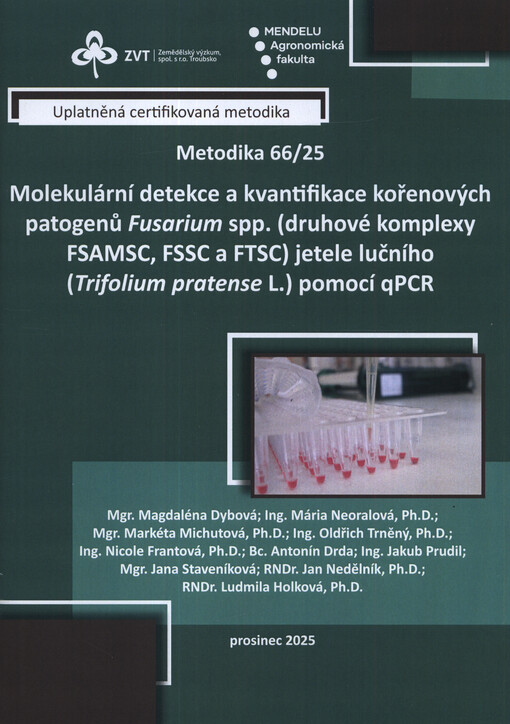 Molekulární detekce a kvantifikace kořenových patogenů Fusarium spp. (druhové komplexy FSAMSC, FSSC a FTSC) jetele lučního (Trifolium pratense L.) pomocí qPCR : schválená metodika