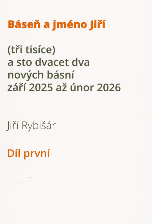 Báseň a jméno Jiří : (tři tisíce) a sto dvacet dva nových básní : září 2025 až únor 2026