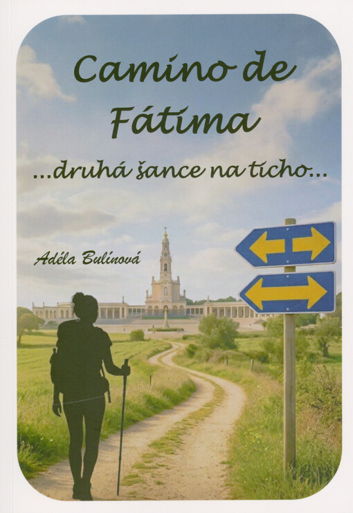 Camino de Fátima : ...druhá šance na ticho...