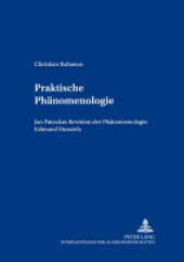 Praktische Phänomenologie :Jan Patočkas Revision der Phánomenologie Edmund Husserls