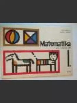 Matematika pre 1. ročník ZŠ.1. časť