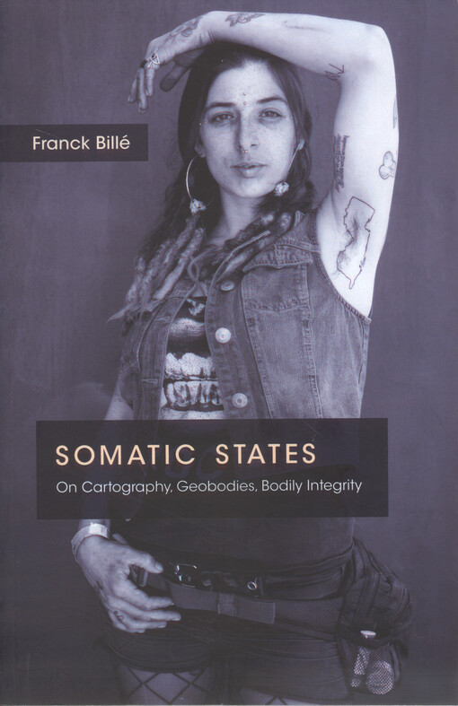 Somatic states : on cartography, geobodies, bodily integrity