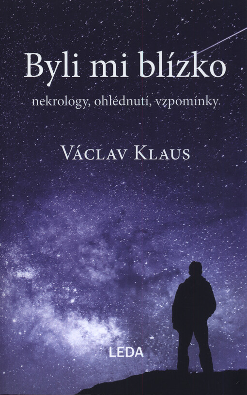 Byli mi blízko : nekrology, ohlédnutí, vzpomínky