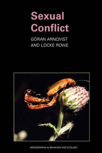 Sexual Conflict: (Monographs in Behavior and Ecology)