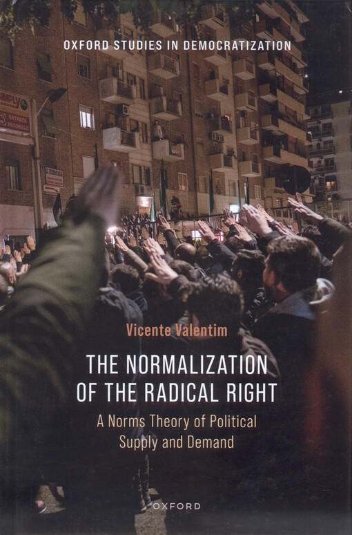 The normalization of the radical right : a norms theory of political supply and demand
