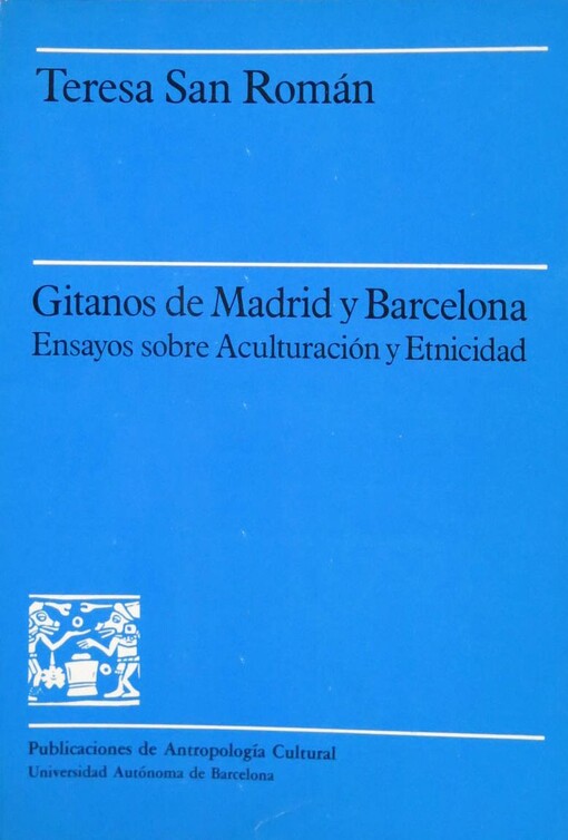 Gitanos de Madrid y Barcelona :ensayos sobre aculturación y etnicidad