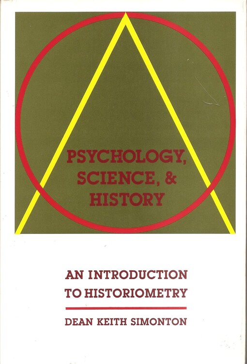 Psychology, science, and history :an introduction to historiometry