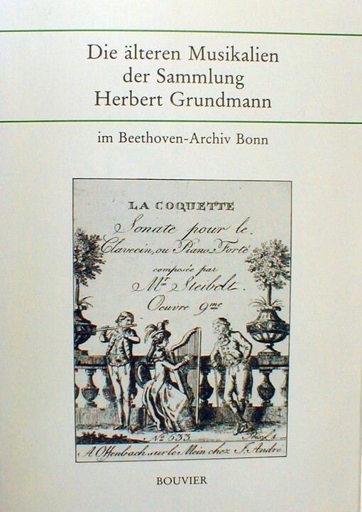 Die älteren Musikalien der Sammlung Herbert Grudnamnn im Beethoven-Archiv Bonn