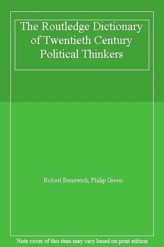 The Routledge dictionary of twentieth-century political thinkers /