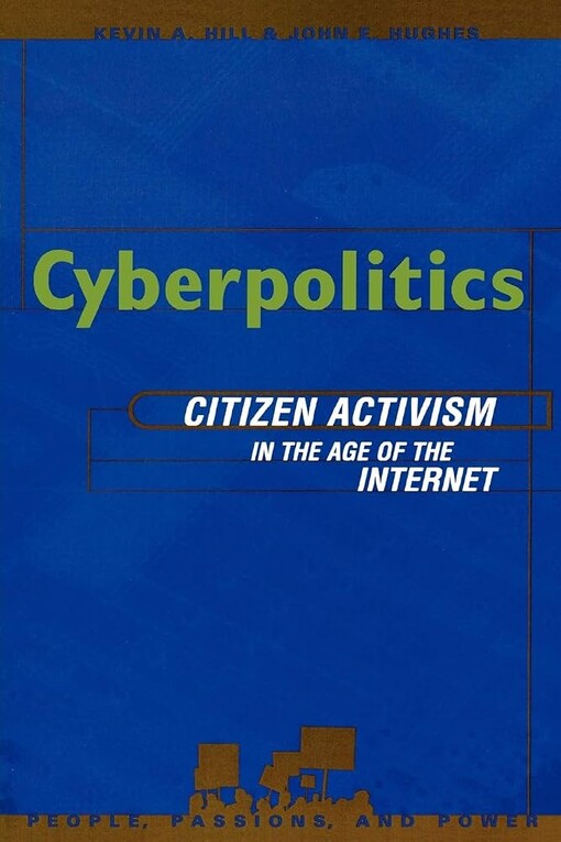 Cyberpolitics :citizen activism in the age of the Internet