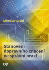 Stanovení dopravního značení ve správní praxi  (odkaz v elektronickém katalogu)