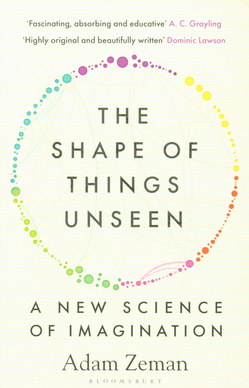 The shape of things unseen : a new science of imagination