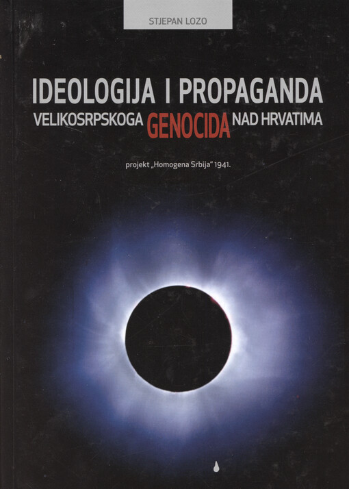 Ideologija i propaganda velikosrpskoga genocida nad Hrvatima : projekt 