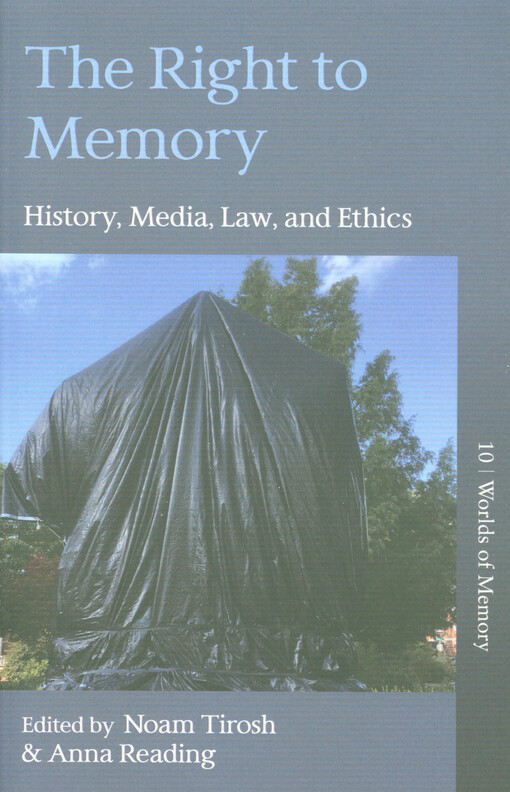 The right to memory : history, media, law, and ethics