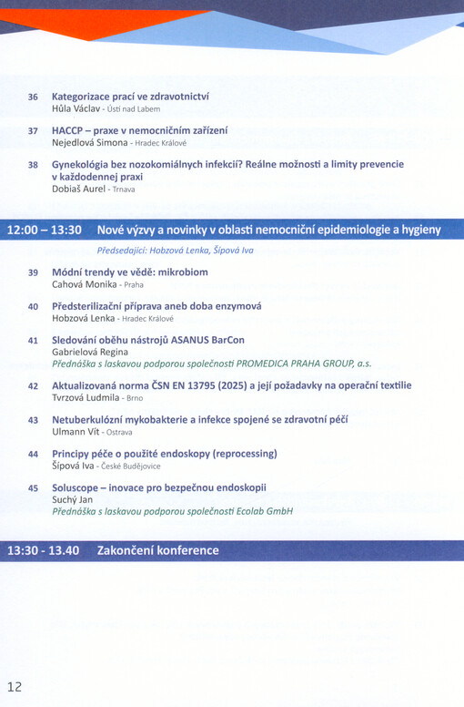 Česká společnost nemocniční epidemiologie a hygieny ČLS JEP pořádá XXXII. mezinárodní konferenci Nemocniční epidemiologie a hygieny : odborný program : 24.-25. března 2026, OREA Congress Hotel, Brno