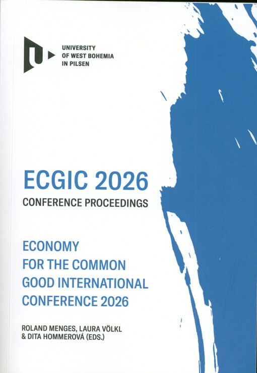 ECGIC 2026 : Economy for the Common Good International Conference 2026 : Transforming Towards a Fair and Sustainable Economy : shared responsibility and practise : conference proceedings : international scientific conference June 10-12, 2026 Amberg, Germany