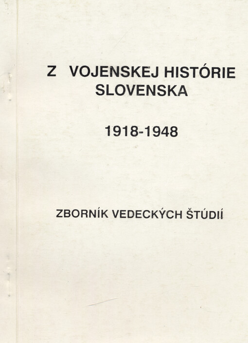 Z vojenskej histórie Slovenska 1918-1948 : zborník vedeckých štúdií