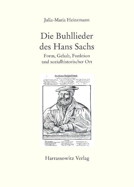 Die Buhlieder des Hans Sachs :Form, Gehalt, Funktion und sozialhistorischer Ort