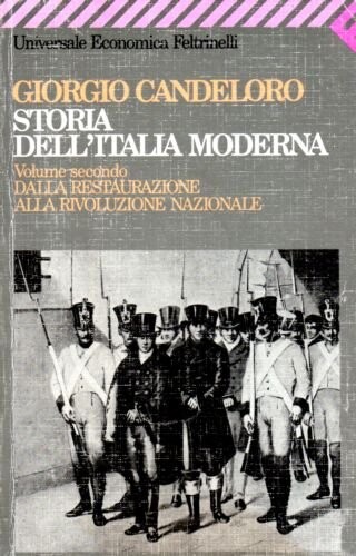 Storia dell'Italia moderna.Volume secondo,Dalla Restaurazione alla rivoluzione nazionale