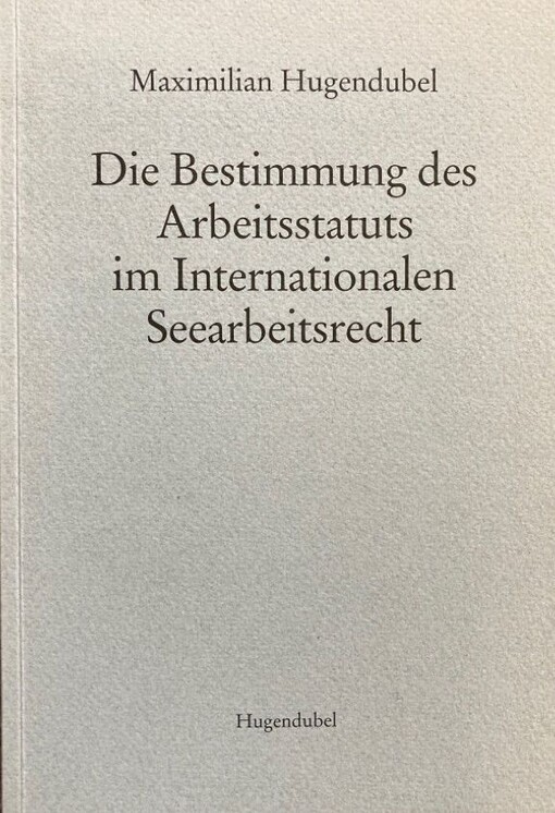 Die Bestimmung des Arbeitsstatus im Internationalen Seearbeitsrecht /
