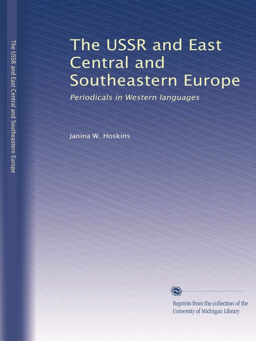 The USSR and east central and southeastern Europe :periodicals in western languages